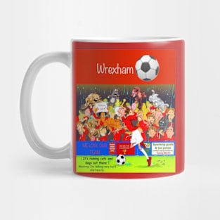 Its raining cats and dogs. Wrexham supporters funny sayings. Mug